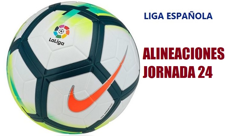 Alineaciones Jornada 24 Liga Santander Alineaciones Jornada 24 Liga Santander