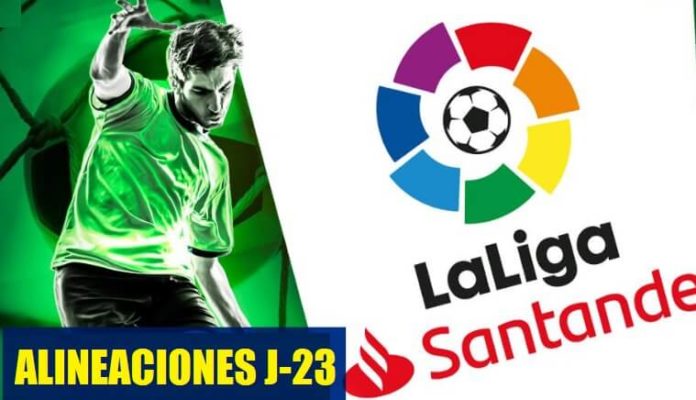 Alineaciones Jornada 23 Liga Española 2020 Alineaciones Jornada 23 Liga Española 2020