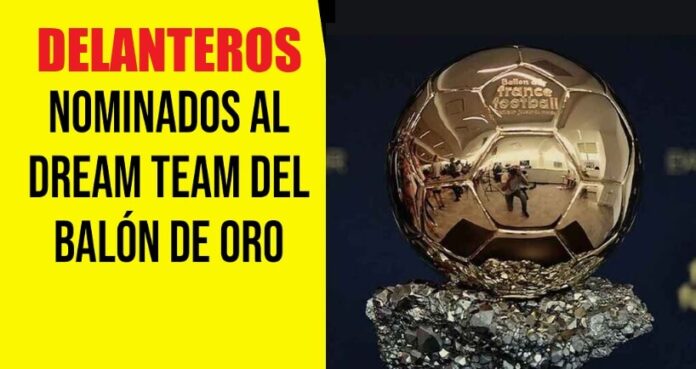 Delanteros Nominados Balón de Oro Dream Team