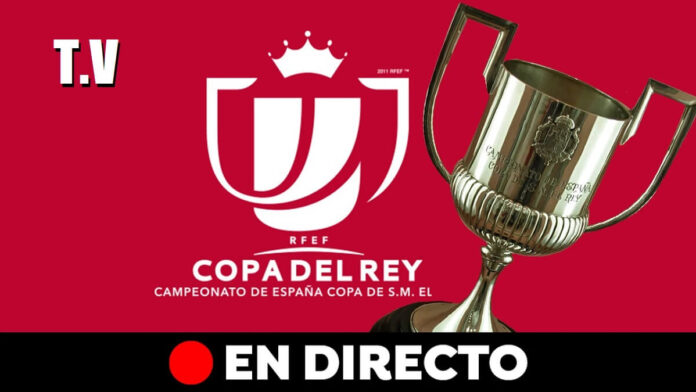 ¿Dónde Televisan la Copa del Rey Hoy? ¿Dónde Televisan la Copa del Rey Hoy?
